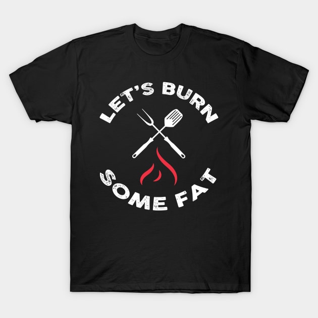 Let’s burn some fat! T-Shirt by b34poison